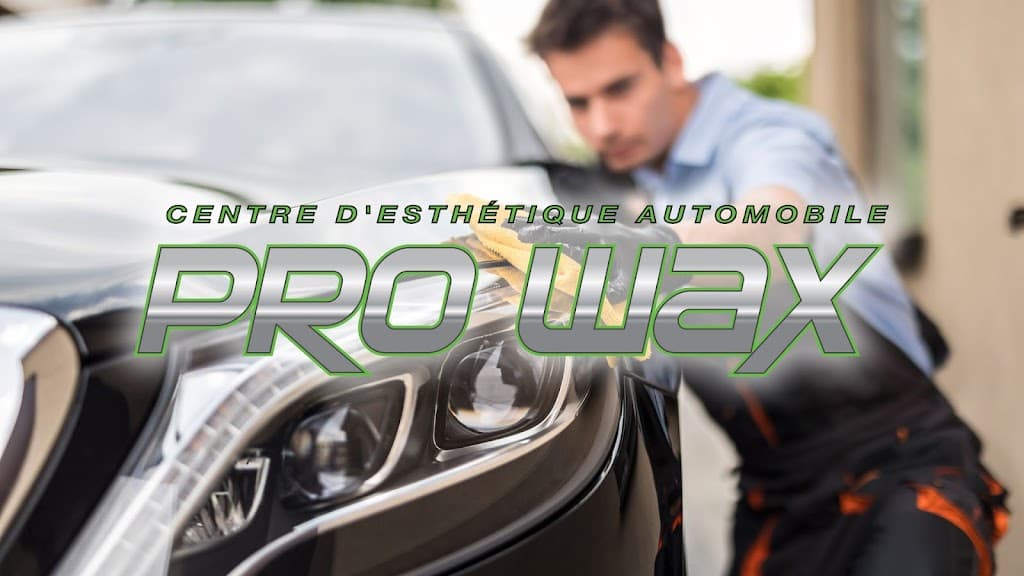 Centre d'Esthetique Automobile Pro Wax | Specialiste en remise a neuf | Polissage & Nano Ceramique | Region de Quebec